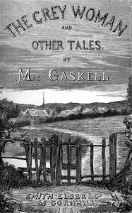 The Grey Woman and other Tales — Elizabeth Cleghorn Gaskell cover