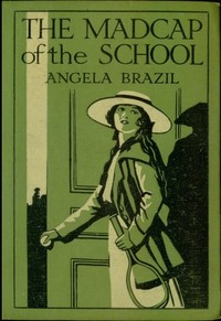 The Madcap of the School — Angela Brazil cover