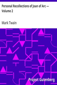 Personal Recollections of Joan of Arc — Volume 2 — Mark Twain cover
