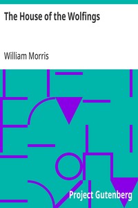 The House of the Wolfings: A Tale of the House of the Wolfings and All the Kindreds of the Mark Written in Prose and in Verse cover