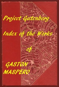 History of Egypt, Chaldæa, Syria, Babylonia, and Assyria: A Linked Index to the Project Gutenberg Editions — G. (Gaston) Maspero cover