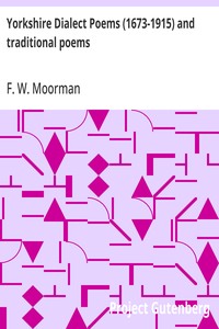 Yorkshire Dialect Poems (1673-1915) and traditional poems — F. W. (Frederic William) Moorman cover
