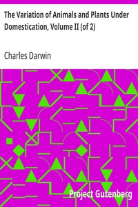 The Variation of Animals and Plants Under Domestication, Volume II (of 2) — Charles Darwin cover