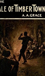 The Tale of Timber Town — Alfred A. (Alfred Augustus) Grace cover