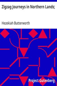 Zigzag Journeys in Northern Lands;: The Rhine to the Arctic; A Summer Trip of the Zigzag Club Through Holland, Germany, Denmark, Norway, and Sweden — Hezekiah Butterworth cover