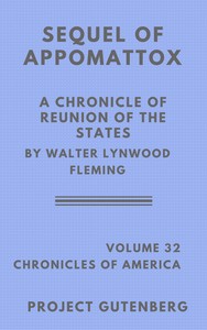 The Sequel of Appomattox: A Chronicle of the Reunion of the States — Walter L. (Walter Lynwood) Fleming cover
