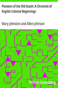 Pioneers of the Old South: A Chronicle of English Colonial Beginnings — Mary Johnston cover