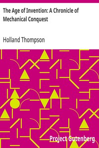 The Age of Invention: A Chronicle of Mechanical Conquest — Holland Thompson cover