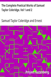 The Complete Poetical Works of Samuel Taylor Coleridge. Vol 1 and 2 — Samuel Taylor Coleridge cover