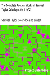 The Complete Poetical Works of Samuel Taylor Coleridge. Vol 1 (of 2) — Samuel Taylor Coleridge cover