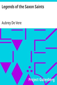 Legends of the Saxon Saints — Aubrey De Vere cover