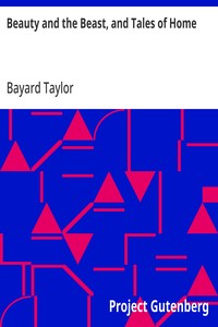 Beauty and the Beast, and Tales of Home — Bayard Taylor cover