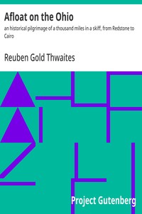 Afloat on the Ohio : $b an historical pilgrimage of a thousand miles in a skiff, from Redstone to Cairo — Reuben Gold Thwaites cover