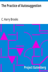 The Practice of Autosuggestion — C. Harry (Cyrus Harry) Brooks cover