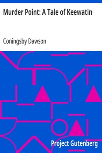 Murder Point: A Tale of Keewatin — Coningsby Dawson cover