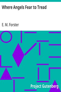 Where Angels Fear to Tread — E. M. (Edward Morgan) Forster cover