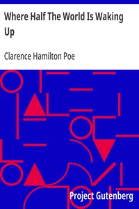 Where Half The World Is Waking Up: The Old and the New in Japan, China, the Philippines, and India, Reported With Especial Reference to American Conditions — Clarence Hamilton Poe cover