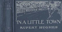 In a Little Town — Rupert Hughes cover