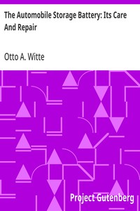 The Automobile Storage Battery: Its Care And Repair — Otto A. Witte cover
