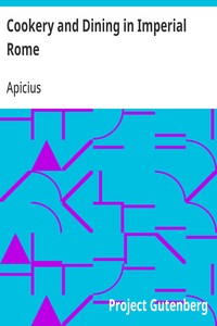 Cookery and Dining in Imperial Rome — Apicius cover