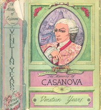 The Memoirs of Jacques Casanova de Seingalt, 1725-1798. Complete — Giacomo Casanova cover