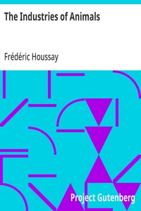 The Industries of Animals — Frédéric Houssay cover