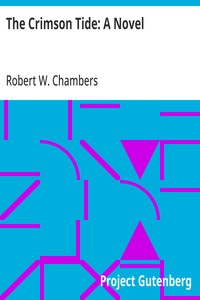 The Crimson Tide: A Novel — Robert W. (Robert William) Chambers cover