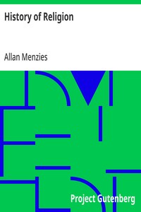 History of Religion: A Sketch of Primitive Religious Beliefs and Practices, and of the Origin and Character of the Great Systems — Allan Menzies cover
