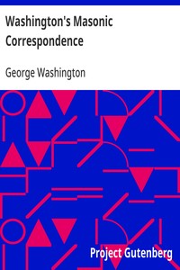 Washington's Masonic Correspondence: As Found among the Washington Papers in the Library of Congress — George Washington cover