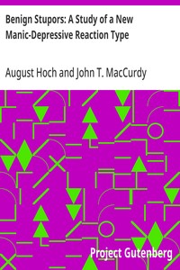 Benign Stupors: A Study of a New Manic-Depressive Reaction Type — August Hoch cover