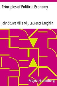 Principles of Political Economy: Abridged with Critical, Bibliographical, and Explanatory Notes, and a Sketch of the History of Political Economy — John Stuart Mill cover