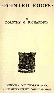Pointed roofs : $b Pilgrimage, Volume 1 — Dorothy M. (Dorothy Miller) Richardson cover
