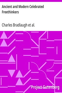 Ancient and Modern Celebrated Freethinkers: Reprinted From an English Work, Entitled "Half-Hours With The Freethinkers." — Charles Bradlaugh cover