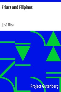 Friars and Filipinos: An Abridged Translation of Dr. Jose Rizal's Tagalog Novel,; 'Noli Me Tangere.' — José Rizal cover