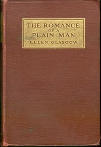 The Romance of a Plain Man — Ellen Anderson Gholson Glasgow cover