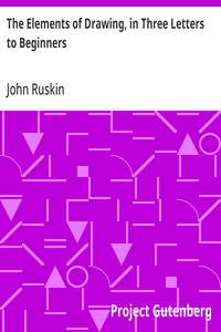 The Elements of Drawing, in Three Letters to Beginners — John Ruskin cover