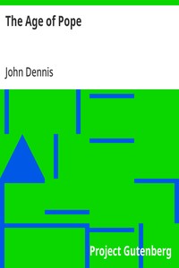 The Age of Pope: (1700-1744) — John Dennis cover