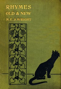 Rhymes Old and New : collected by M.E.S. Wright — Anonymous cover