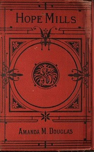 Hope Mills; Or, Between Friend and Sweetheart — Amanda M. Douglas cover