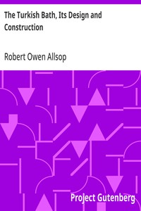 The Turkish Bath, Its Design and Construction — Robert Owen Allsop cover