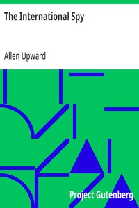 The International Spy: Being the Secret History of the Russo-Japanese War — Allen Upward cover
