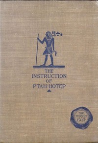 The Instruction of Ptah-Hotep and the Instruction of Ke'Gemni: The Oldest Books in the World — Ptahhotep cover