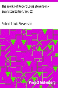 The Works of Robert Louis Stevenson - Swanston Edition, Vol. 02 — Robert Louis Stevenson cover