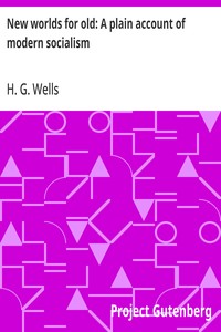 New worlds for old: A plain account of modern socialism — H. G. (Herbert George) Wells cover