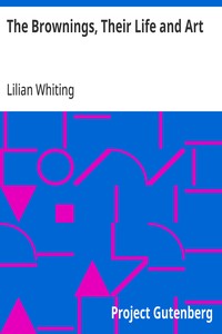 The Brownings, Their Life and Art — Lilian Whiting cover