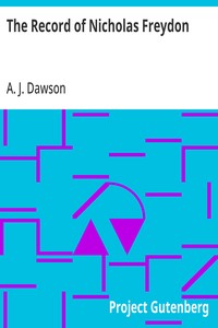 The Record of Nicholas Freydon: An Autobiography — A. J. (Alec John) Dawson cover