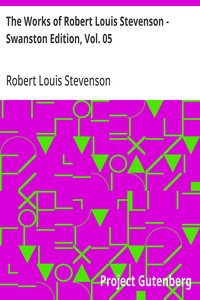 The Works of Robert Louis Stevenson - Swanston Edition, Vol. 05 — Robert Louis Stevenson cover