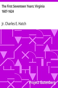 The First Seventeen Years: Virginia 1607-1624 — Charles E., Jr. Hatch cover