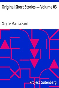 Original Short Stories — Volume 03 — Guy de Maupassant cover