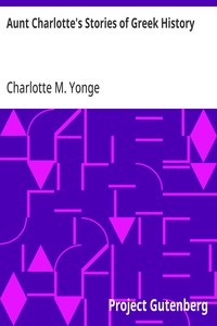 Aunt Charlotte's Stories of Greek History — Charlotte M. (Charlotte Mary) Yonge cover